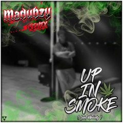 UP IN SMOKE (REMIX MADUBZY) feat MAÄDY