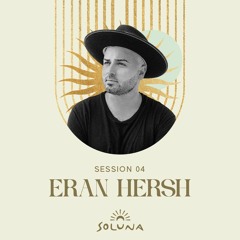 Soluna Sessions 04 by Eran Hersh