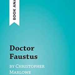 [Download] EBOOK 📙 Doctor Faustus by Christopher Marlowe (Book Analysis): Detailed S