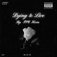 DYING TO LIVE