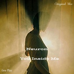 Neuron - You Inside Me