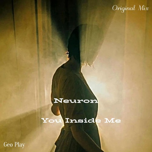 Neuron - You Inside Me