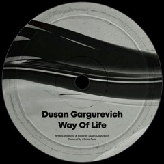 Premiere : Dusan Gargurevich - Way Of Life (Bandcamp exclusive)