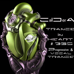 TRANCE IN HEART #360 - CalDerA - Progressive&Vocal Trance