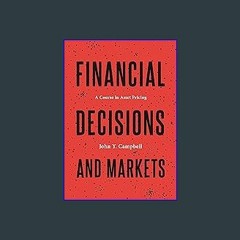 [READ EBOOK]$$ ⚡ Financial Decisions and Markets: A Course in Asset Pricing Unlimited