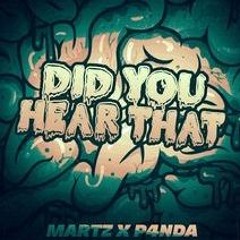 Martz X P4nda - Did You Hear That