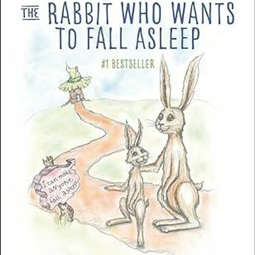 [D0wnload_PDF] The Rabbit Who Wants to Fall Asleep: A New Way of Getting Children to Sleep -  C