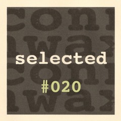 Connwax Selected #020 | Kontinum