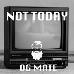 Not Today (Original Mix)