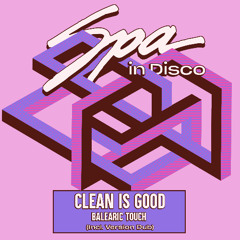 [SPA403] CLEAN IS GOOD - Balearic Touch (Dub Mix)