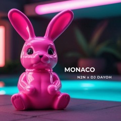 MONACO (DJ DAYOH X N2N TECH BOOTLEG)