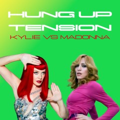 Hung Up Tension - Kylie Minogue Vs Madonna (Bright Light Bright Light Mashup)