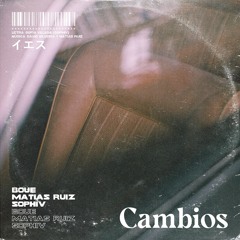 BOUE, Matias Ruiz & Sophiv - Cambios