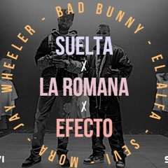 Suelta X La Romana X El Efecto (SEVI Mashup) - Mora, Bad Bunny, Jay Wheeler