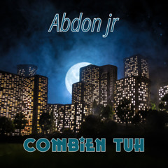 Abdon Jr - Combien Tuh