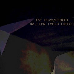 ISF Rave/sident - HALLIEN