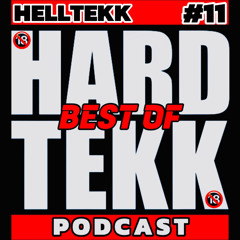 HELLTEKK : BEST OF HARDTEKK 🔞 PODCAST #11