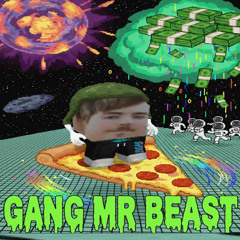Gang Mr Beast