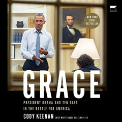 ACCESS PDF 💚 Grace: President Obama and Ten Days in the Battle for America by  Cody