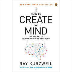 View KINDLE 📬 How to Create a Mind: The Secret of Human Thought Revealed by  Ray Kur