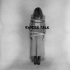 EXPOSÉ TALK (with YXNG1500)