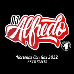 Norteñas ConSax Dj Alfredo YBN 2022 Agosto