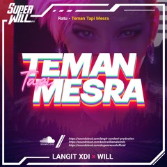 TEMAN TAPI MESRA [ LANGIT XDI X WILL ] #SUPERWILL