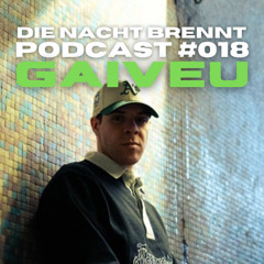#018 - GAIVEU- DIE NACHT BRENNT PODCAST