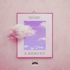 Enine - A Memory [Bass Rebels Release]