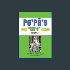 #^Ebook 📖 Pe'Pa's Best Jokes - Volume 4: Funny - Funny - Funny (Pe’Pā’s Best Jokes)     Kindle Edi