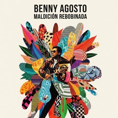 Maldición Rebobinada - Guaracha Mix (Benny Agosto Style)