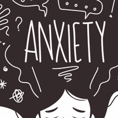 Anxiety