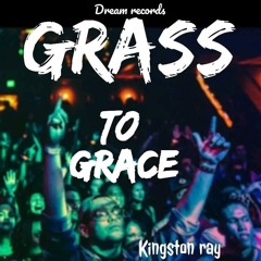 grass to grace