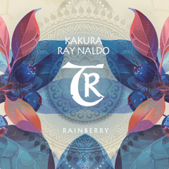 𝐏𝐑𝐄𝐌𝐈𝐄𝐑𝐄: Kakura, Ray Naldo - Rainberry [Tibetania Records]