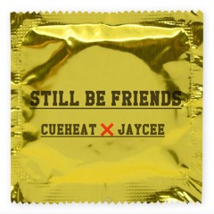 Still Be Friends - @Jaycee973_