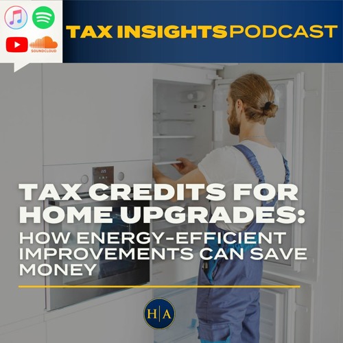 Stream episode Tax Credits for Home Upgrades How EnergyEfficient