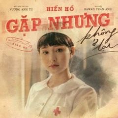 Gap Nhung Khong O Lai (truongnguyen Remix)