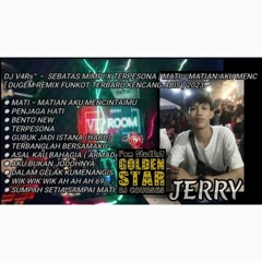 DJ Sebatas Mimpi x Terpesona x Mati-Matian Aku Mencintai [DUGEM REMIX FUNKOT KENCANG VIRAL]Req Jerry
