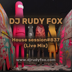 DJ Rudy Fox - House session#837 (Live Mix)