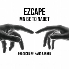 EZCAPE - Mn Be To Nabet
