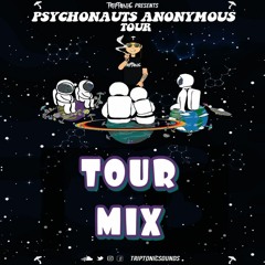TRIPTONIC PRESENTS: THE PSYCHONAUTS ANONYMOUS 2022 TOUR MIX