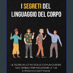 [PDF] ⚡ I Segreti del Linguaggio del Corpo: Le Tecniche e Strategie di Comunicazione non verbale p
