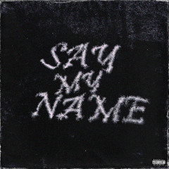 Say My Name