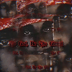 To God, Be The Glory [Prod. Sav Deneiro] *FREESTYLE THURSDAYS *