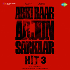 Abki Baar Arjun Sarkaar (From "Hit - 3") (Telugu)