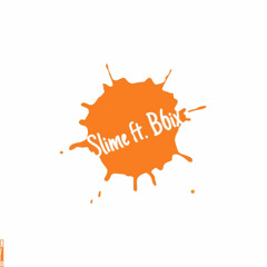 Slime - Ft B6ix {prod.MarkusB}