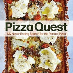 [Access] EPUB 💗 Pizza Quest: My Never-Ending Search for the Perfect Pizza by  Peter