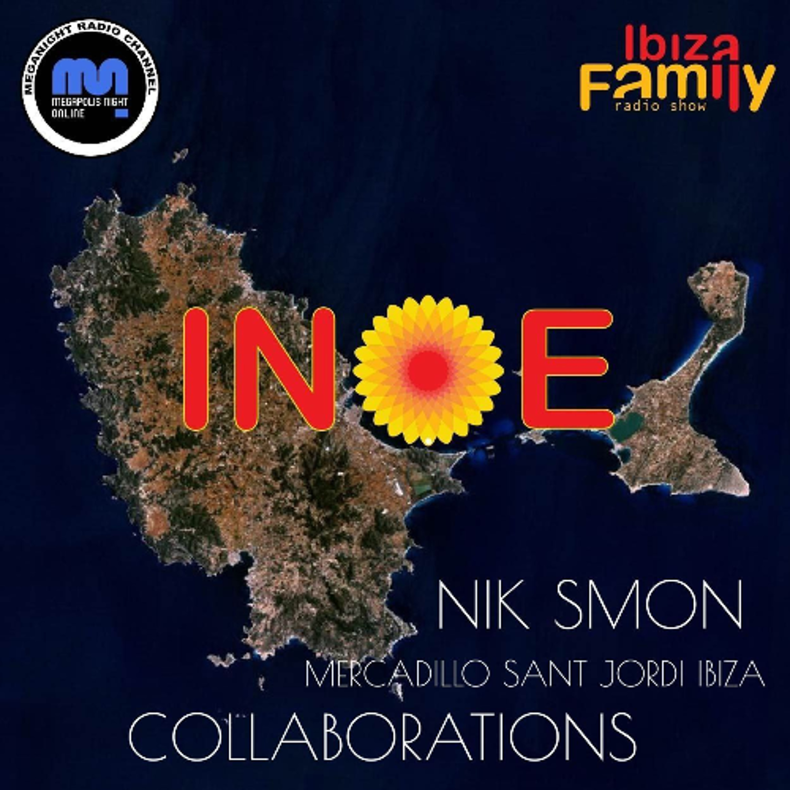 NIK SMON (MERCADILLO SANT JORDI + SUMMUM IBIZA) # 2 - COLLABORATIONS | INOE radioshow by IBIZAFAMILY | MEGANIGHT RADIO | 15.03.25 | #255 episode artwork