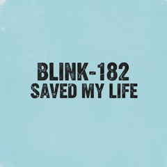 Blink 182 Save My Life