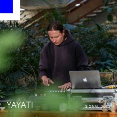 YAYATI Live  @ Signal 2023